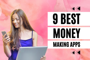 Top 9 Money-Making Apps for Quick Cash