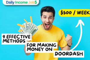 9 Effective Methods for Making $500 Weekly on DoorDash