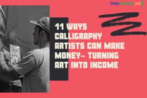 11 Ways Calligraphy Artists Can Make Money- Turning Art into Income