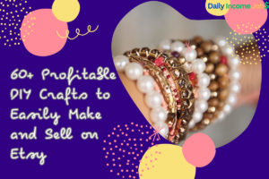 60+ Profitable DIY Crafts to Easily Make and Sell on Etsy