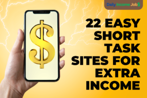 22 Easy Short Task Sites for Extra Income