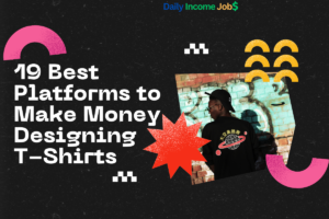 19 Best Platforms to Make Money Designing T-Shirts