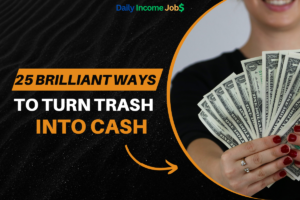 25 Brilliant Ways to Turn Trash into Cash