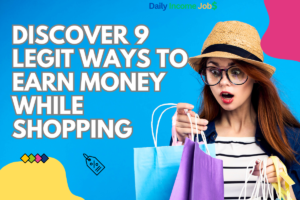 Discover 9 Legit Ways to Earn Money While Shopping