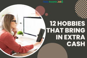 12 Hobbies That Bring in Extra Cash