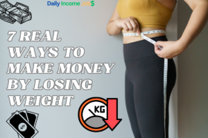 7 Real Ways to Make Money by Losing Weight