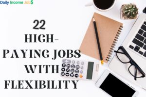 22 High-Paying Jobs with Flexibility