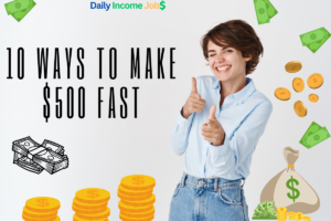 10 Ways to Make $500 Fast