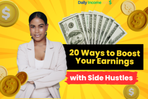 20 Ways to Boost Your Earnings with Side Hustles