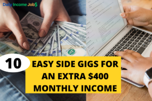 10 Easy Side Gigs for an Extra $400 Monthly Income