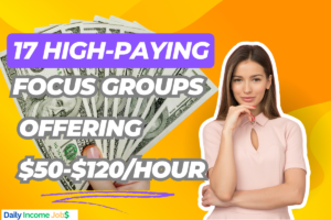 17 High-Paying Focus Groups Offering $50-$120 Per Hour