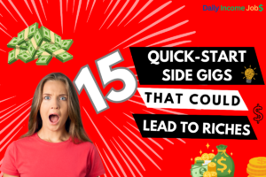 15 Quick-Start Side Gigs That Could Lead to Riches