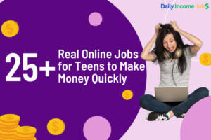 25+ Real Online Jobs for Teens to Make Money Quickly