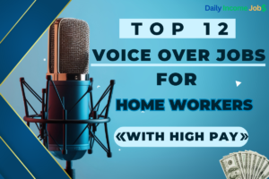 Top 12 Voice Over Jobs for Home Workers with High Pay