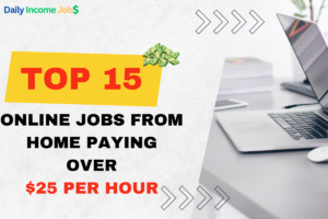 Top 15 Online Jobs From Home Paying Over $25 Per Hour