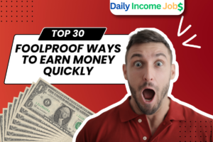 30 Foolproof Ways to Earn Money Quickly