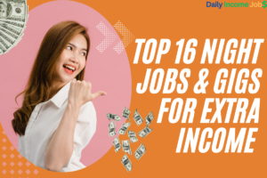 Top 16 Night Jobs & Gigs for Extra Income