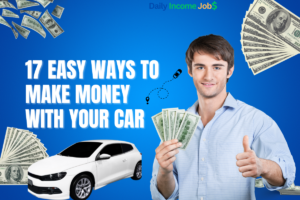 17 Easy Ways to Make Money with Your Car