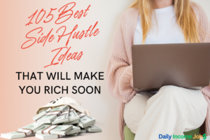 105 Best Side Hustle Ideas That Will Make You Rich Soon